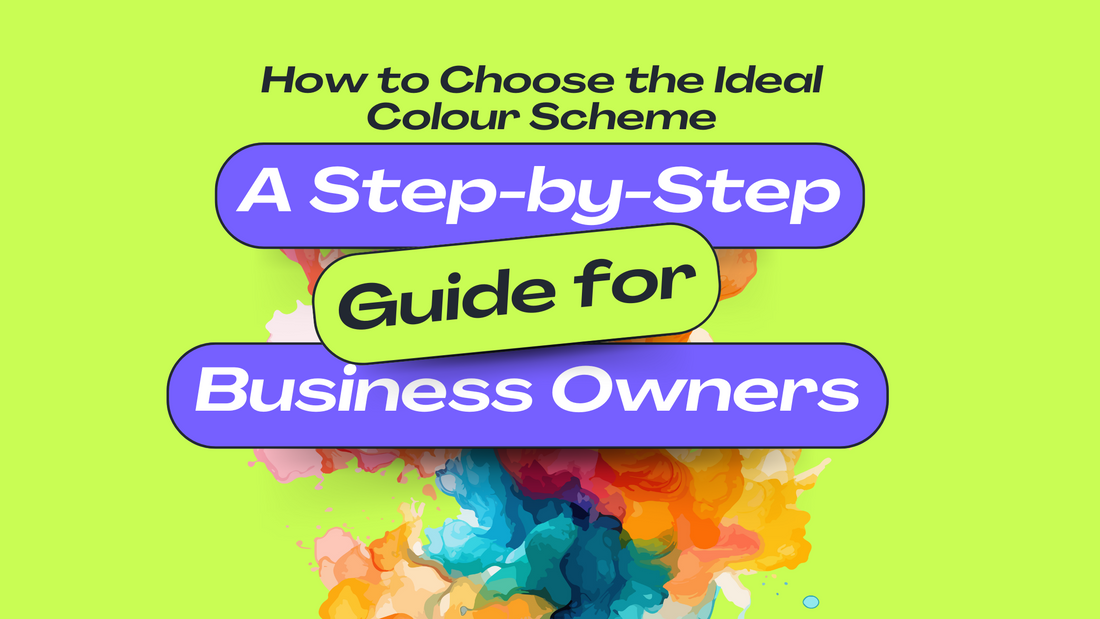 How to Choose the Ideal Colour Scheme for Your Brand: A Step-by-Step Guide for Small Business Owners